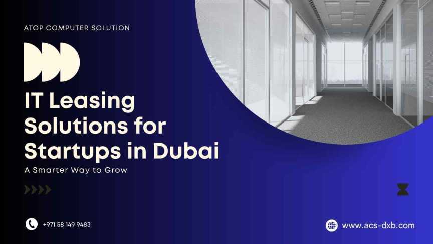 IT Leasing Solutions for Startups in Dubai